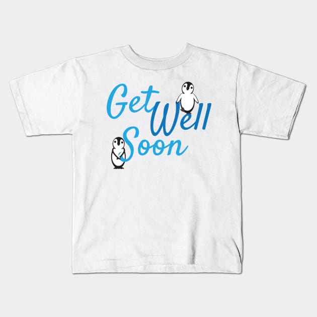 Get Well Soon Greeting with Cute Penguins Kids T-Shirt by sigdesign